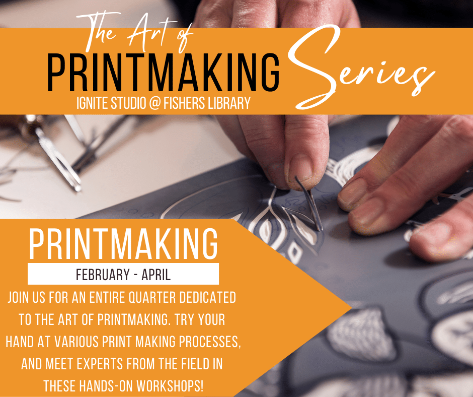 Upcoming Printmaking Programs in Ignite