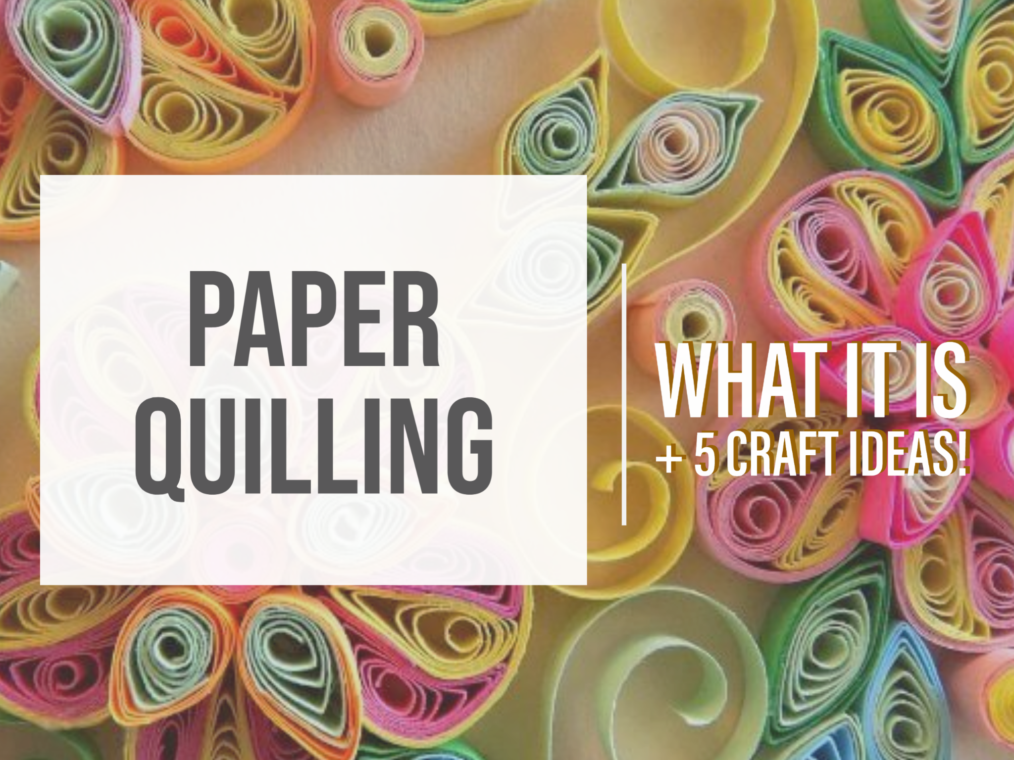 What is Paper Quilling?