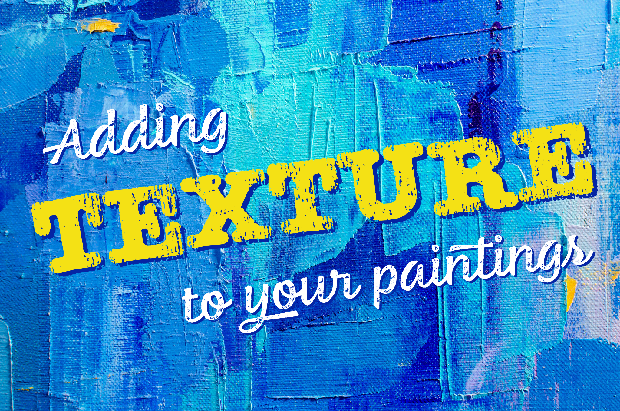 How to Add Texture to Your Art