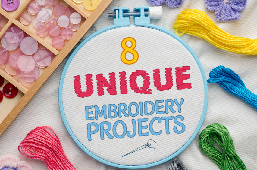 8 Unique Embroidery Projects