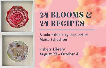 “24 Blooms & 24 Recipes”: A Solo Art Show by Maria Schechter