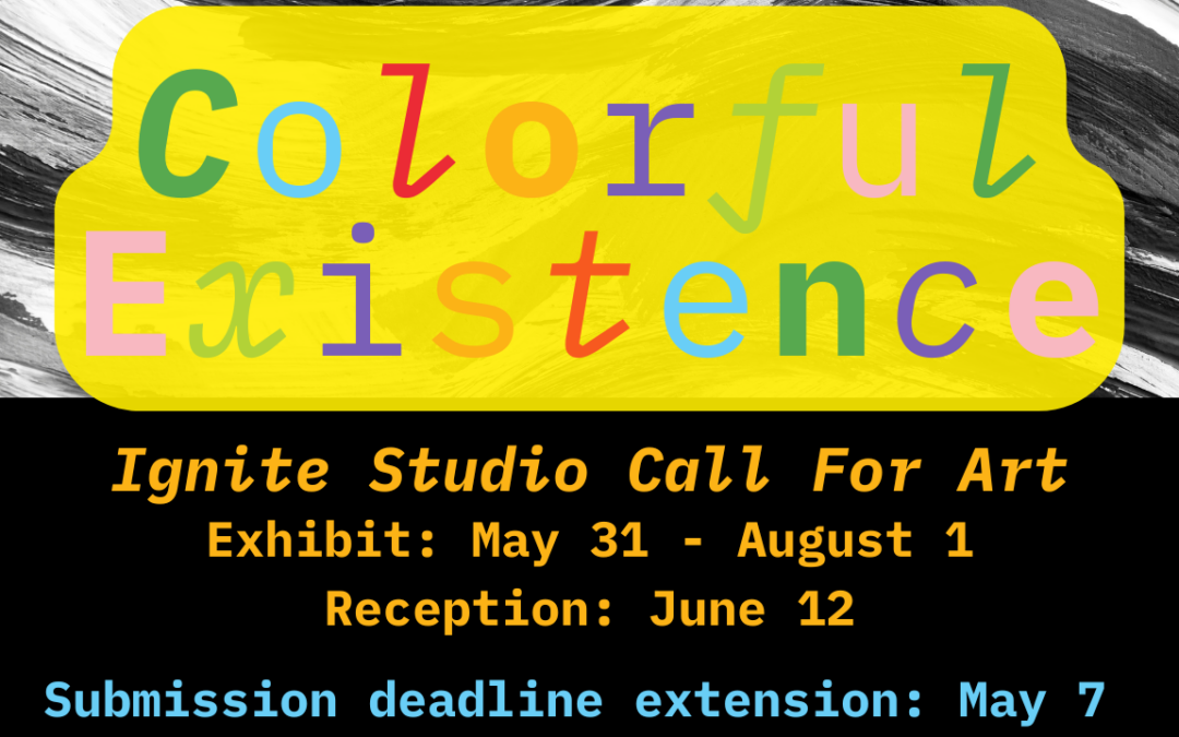 DEADLINE EXTENDED! Call for Art: Colorful Existence