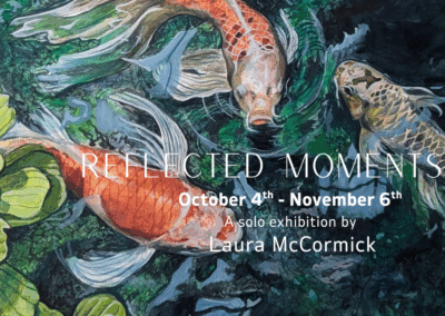 “Reflected Moments”: A Solo Exhibition by Laura McCormick