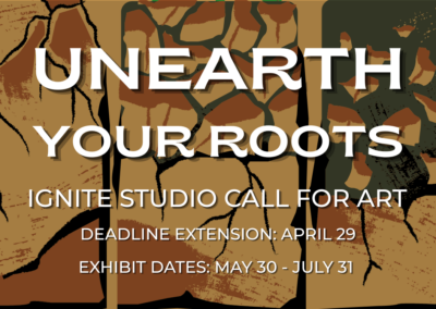 DEADLINE EXTENDED: Call for Art: Unearth Your Roots